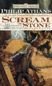 book cover of The Scream of Stone (Forgotten Realms Novel: Watercourse Trilogy) by Philip Athans