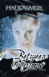 book cover of Between Golden Jaws by Tiffany Trent