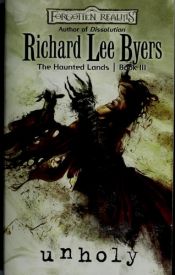 book cover of Unholy (Forgotten Realms: The Haunted Lands, Book 3) by Richard Lee Byers