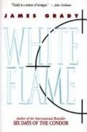 book cover of White Flame by James Grady