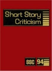 book cover of Short Story Criticism 94 by Jessica Romarito