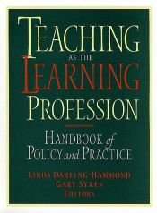 book cover of Teaching as the learning profession : handbook of policy and practice by Linda Darling-Hammond