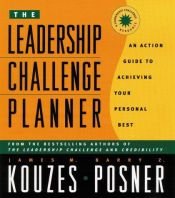 book cover of The Leadership Challenge Planner : An Action Guide to Achieving Your Personal Best by James M. Kouzes