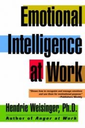 book cover of Emotional Intelligence at Work by Hendrie Weisinger