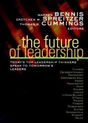 book cover of The Future of Leadership: Todays Top Leadership and Thinkers Speak to Tomorrow's Leaders by Warren G. Bennis