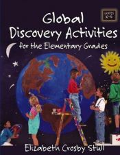 book cover of Global Discovery Activities: For the Elementary Grades by Elizabeth Crosby Stull