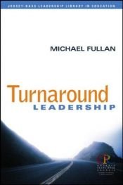 book cover of Turnaround Leadership (Jossey-Bass Leadership Library in Education) by Michael Fullan