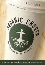 book cover of Organic Church by Neil Cole