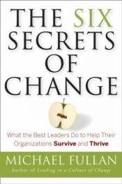 book cover of The Six Secrets of Change by Michael Fullan