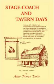 book cover of Stage Coach and Tavern Days by Alice Morse Earle