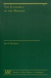 book cover of The Economics of the Mishnah (Chicago Studies in the History of Judaism) by Jacob Neusner