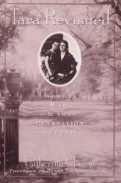 book cover of Tara revisited : women, war & the plantation legend by Catherine Clinton