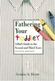 book cover of Fathering Your Toddler by Armin Brott