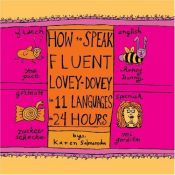 book cover of How to Speak Fluent Lovey-Dovey in 11 Languages in 24 Hours by Karen Salmansohn