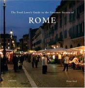 book cover of The Food Lover's Guide to the Gourmet Secrets of Rome by Diane Seed