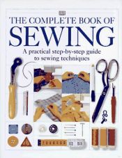 book cover of The Complete Book of Sewing by DK Publishing