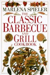 book cover of Classic Barbecue & Grill Cookbook by Marlena Spieler