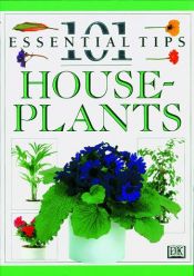 book cover of House Plants (101 Essential Tips) by John Brookes