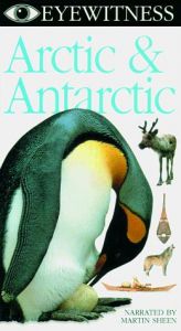 book cover of Arctic & Antarctic (Eyewitness Lvg Earth Video) by DK Publishing