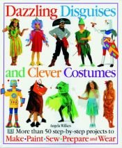 book cover of Dazzling disguises and clever costumes by Angela Wilkes