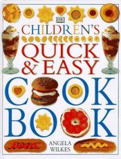 book cover of The Children's Quick and Easy Cookbook by Angela Wilkes