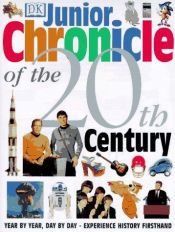 book cover of Junior chronicle of the 20th century by DK Publishing