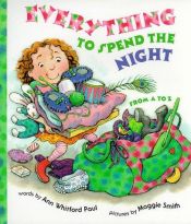 book cover of Everything to Spend the Night: From A to Z by Ann Whitford Paul