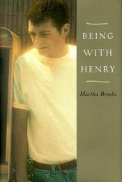 book cover of Being with Henry by Martha Brooks