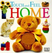 book cover of Touch and Feel: Home by DK Publishing