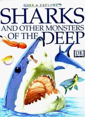 book cover of See and Explore Library: Sharks and Other Monsters of the Deep by DK Publishing
