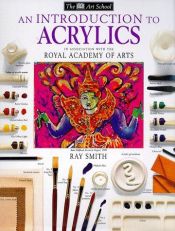 book cover of An Introduction to Acrylics by Ray Smith