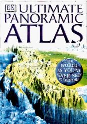 book cover of DK Ultimate Panoramic Atlas by DK Publishing