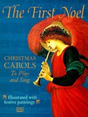 book cover of The First Noel: A Child's Book of Christmas Carols To by DK Publishing