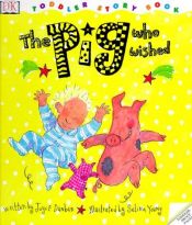 book cover of Toddler Story Book: Pig Who Wished by Joyce Dunbar