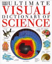 book cover of DK Ultimate Visual Dictionary of Science (Ultimate Visual Dictionary) by DK Publishing