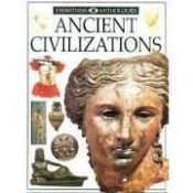 book cover of Eyewitness Anthologies: Ancient Civilizations (EYEWITNESS ANTHOLOGIES) by Simon James