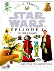 book cover of The Ultimate Star Wars, Episode I Sticker Book by DK Publishing