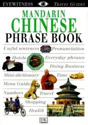 book cover of Eyewitness Travel Phrase Book: Mandarin Chinese by DK Publishing