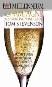 book cover of The Millennium Champagne and Sparkling Wine Guide (Millennium Champagne & Sparkling Wine Guide) by Tom Stevenson