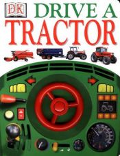 book cover of Drive A Tractor by DK Publishing