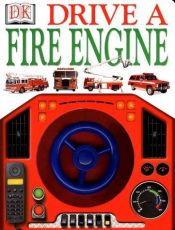 book cover of Drive A Fire Engine by DK Publishing