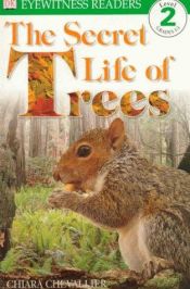 book cover of DK Readers: The Secret Life of Trees (Level 2: Beginning to Read Alone)c by DK Publishing