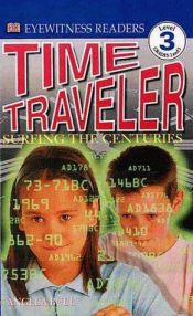book cover of Time Traveler (Level 3: Reading Alone) by DK Publishing