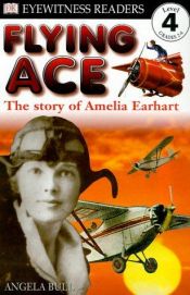 book cover of Flying Ace: The Story of Amelia Earhart (DK Readers) by DK Publishing