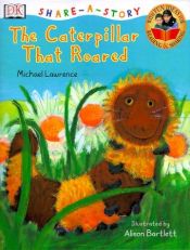 book cover of Caterpillar That Roared (Share-a-story) by Michael Lawrence