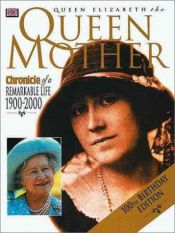 book cover of Queen Elizabeth the Queen Mother: Commemorative Edition: The Story of a Remarkable Life 1900-2002 by DK Publishing