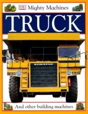 book cover of Mighty Machines: Truck (Mighty Machines) by DK Publishing