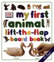 book cover of My First Animal Lift-the-flap Board Book (My First S.) by DK Publishing