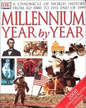 book cover of Millennium Year By Year: A Chronicle of World History from AD 1000 to the Present Day by DK Publishing