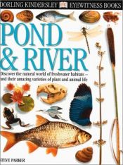 book cover of Eyewitness: Pond & River (Eyewitness Books) by DK Publishing